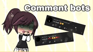 Comment bots  Rant Gacha [upl. by Hummel]