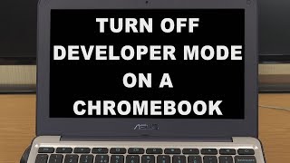 How To Turn Off Developer Mode On A Chromebook [upl. by Prager436]