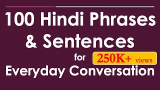 100 Hindi Phrases amp Sentences for Everyday Conversation  Learn Hindi through English [upl. by Saimon]