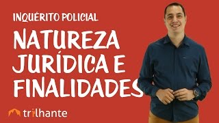 Inquérito Policial  Natureza jurídica e finalidades [upl. by Haronid]