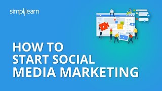 How To Start Social Media Marketing  Social Media Marketing Tutorial For Beginners  Simplilearn [upl. by Kcirddes]