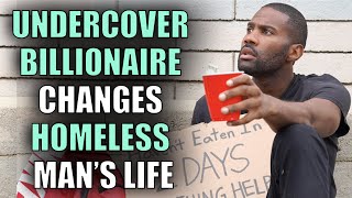 UNDERCOVER BILLIONAIRE Changes HOMELESS MANS Life shocking [upl. by Eelyma93]