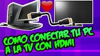 COMO CONECTAR TU PC A TU TV CON HDMI  Tutoriales [upl. by Bowden]