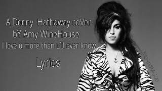 Amy WineHouse  I Love u more than you‘ll ever know  live  • lyrics  MeAndMrJoe [upl. by Negyam518]