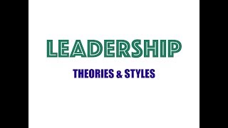 Leadership  Theories amp styles [upl. by Hutchinson]