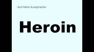 Korrekte Aussprache Heroin [upl. by Carlye478]