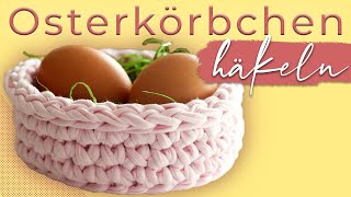 Osterkörbchen Häkeln aus Textilgarn [upl. by Nodnek138]