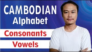 Learn Cambodian Alphabet quotConsonants amp Vowelsquot [upl. by Nyledam]