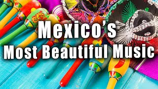 The Most Beautiful Music In Mexico  La Musica Mas Bella De Mexico  Vol 1 [upl. by Odarbil991]