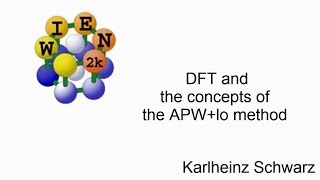 WIEN2k workshop DFT and the APWlo method [upl. by Talanian]