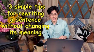 How To Rewrite A Sentence Without Changing The Meaning  Three Simple Tips [upl. by Arodoeht]