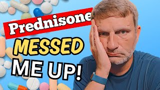 Prednisone MESSED ME UP The Dangers of Prednisone [upl. by Gagne]