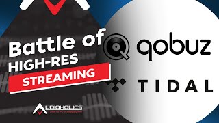 Tidal vs Qobuz Battle of HighRes Streaming Services [upl. by Ednil]