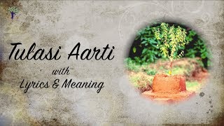 TULASI AARTI with Lyrics and Meaning [upl. by Merat122]