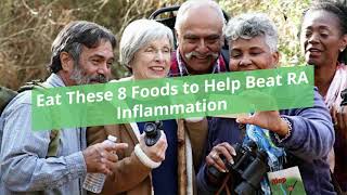 Eat These 8 Foods To Help Beat RA Inflammation [upl. by Pelmas165]