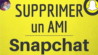 SUPPRIMER un AMI SNAP comment supprimer quelquun sur Snapchat [upl. by Eugaet212]