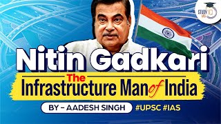 Nitin Gadkari The Future Man of India  Infrastructure  UPSC General Studies  StudyIQ [upl. by Denzil934]