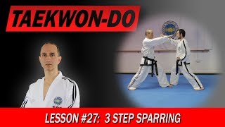 3 Step Sparring  TaekwonDo Lesson 27 [upl. by Wightman]