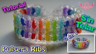 ♥ Tutorial Pulsera 2 en 1 Ribs sin telar ♥ [upl. by Adnaluy]