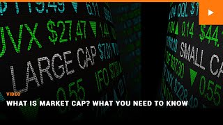 What is Market Cap What You Need to Know [upl. by Gaves]