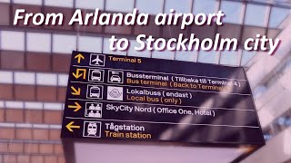 How to get to Stockholm city from Arlanda airport 🚊🚌🚕 [upl. by Allenod41]