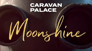 Caravan Palace  Moonshine Album audio [upl. by Nanaj]