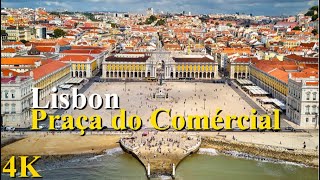 4K Tour  LISBONS PRAÇA DO COMÉRCIAL  Portugal [upl. by Hay671]