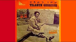 Tilahun Gessesse​  ጥላሁንገሠሠ Old Music Collection [upl. by Adnoval]