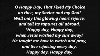 O HAPPY DAY That Fixed My Choice WHEN JESUS WASHED My Sins Away Hymn Lyric word text Sing along song [upl. by Ardith]