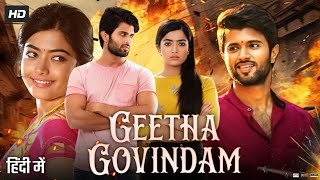 Geetha Govindam Full Movie In Hindi  Vijay Deverakonda Rashmika Mandanna  HD Review amp Facts [upl. by Anirazc]