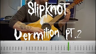 Slipknot  Vermilion Pt 2  Guitar Cover   Tabs [upl. by Goines]