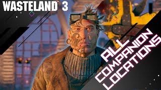 WASTELAND 3  ALL COMPANION LOCATIONS \\ Companion Guide [upl. by Harold291]