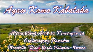 Ordinaryong Panahon  Komunyon  Ayaw Kamo Kabalaka RBatigdasRanara [upl. by Norga]