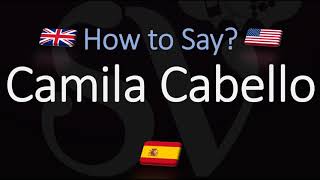 How to Pronounce Camila Cabello CORRECTLY [upl. by Naitsirt769]