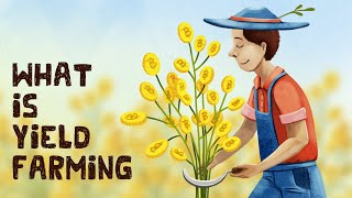 What is Yield Farming in Crypto Animated  4 Examples [upl. by Skillern]