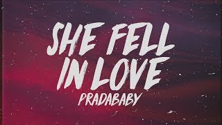 pradababy  She Fell In Love Lyrics [upl. by Yednarb]