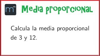 Media proporcional proporcionalidad y proporciones Secundaria [upl. by Heloise]