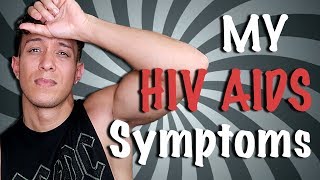 My 9 HIVAIDS Symptoms [upl. by Shirlee]