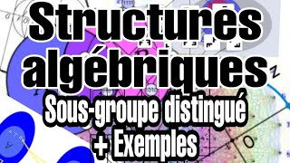 Structures algébriques  Sousgroupe distingué  Exemples 5 [upl. by Evetta]