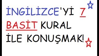 Ä°NGÄ°LÄ°ZCE KONUÅMANIN 7 BASÄ°T KURALI Ä°NGÄ°LÄ°ZCE KONUÅMA TEKNÄ°KLERÄ° [upl. by Aihtebat]