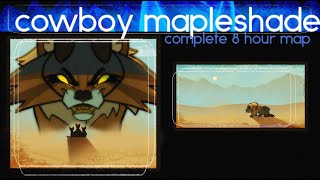 COWBOY MAPLESHADE Complete Mapleshade desert themed Warriors MAP [upl. by Jamal626]