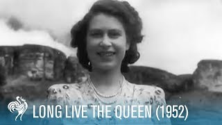 Queen Elizabeth II Long Live The Queen 1952  British Pathé [upl. by Meehar]