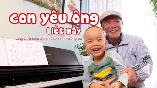 CON YÊU ÔNG BIẾT MẤY – Bố Con Sâu [upl. by Nwahsid]