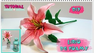 TUTORIAL LIRIO O LILIUM DE FOAMY [upl. by Thgiwed]