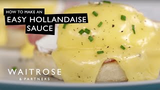 How To Make An Easy Hollandaise Sauce  Waitrose [upl. by Adnilab]