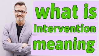 Intervention  Meaning of intervention [upl. by Atilahs]