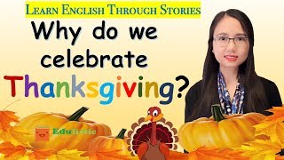 🍁Learn English Through Stories Why Do We Celebrate Thanksgiving🍁🌾🍂  EDULISTIC [upl. by Alyahsal]