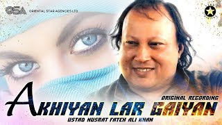 Akhiyan Lar Gaiyan Yaar Yaar Kehna  official  Nusrat Fateh Ali Khan  Bollywood  OSA Worldwide [upl. by Petie]