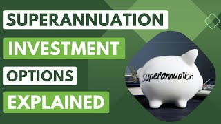 Superannuation Investment Options Explained [upl. by Doley]