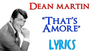 Dean Martin  Thats Amore  Lyrics ᴴᴰ ENG ITA [upl. by Ayisan]